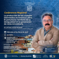 Dinámicas Urbanas: La producción de las ciudades intermedias en América Latina. El periurbano: territorio de la desigualdad en la generación de renta inmobiliaria