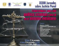 XXIII Jornadas sobre Justicia Penal - Orientaciones para una política criminal integral en el sistema mexicano