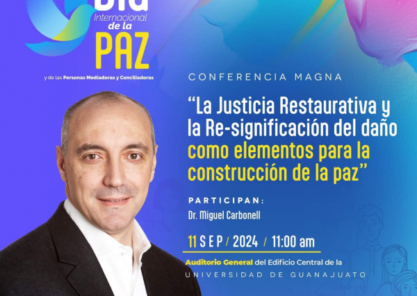Miguel Carbonell estará en la UG para hablar de justicia restaurativa,  en el marco del Día Internacional de la Paz  
