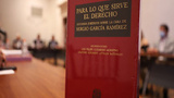 Presentan “Para lo que sirve el Derecho”, un homenaje académico a la obra del Dr. Sergio García Ramírez