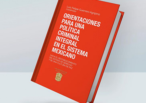 Presentan la obra “Orientaciones para una política criminal integral en el sistema mexicano”