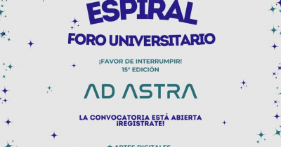 Espiral Foro Universitario convoca a comunidad universitaria y público en general a participar en su XV edición
