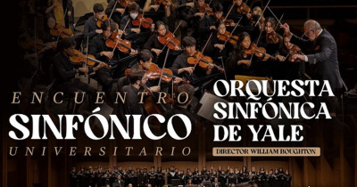 Encuentro Sinfónico Universitario: Orquesta Sinfónica de Yale y Orquesta Sinfónica de la Colmena se presentarán en el Teatro Principal 