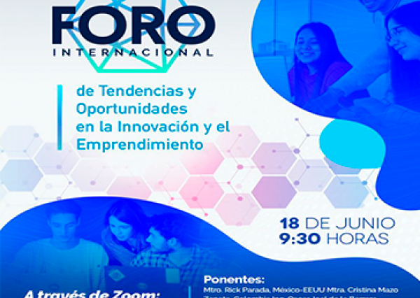 Se realiza Foro Internacional de Tendencias y Oportunidades en la Innovación y el Emprendimiento