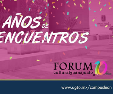 10-anos-forum-cultural-universidad-guanajuato-ug-ugto-
