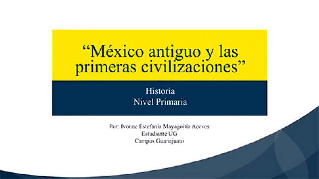 MXICO ANTIGUO Y PRIMERAS CIVILIZACIONES VIDEO EDUCATIVO NIVEL PRIMARIA